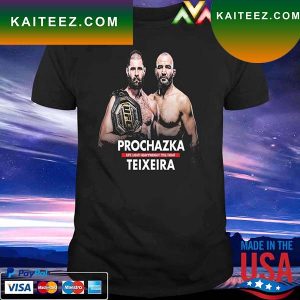 Awesome prochazka vs teixeira on ufc light heavyweight title fight T-shirt