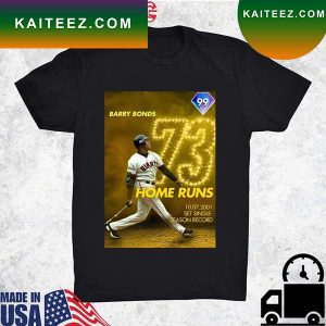 Barry Bonds Home Runs Set Single Season Record 2022 T-shirt
