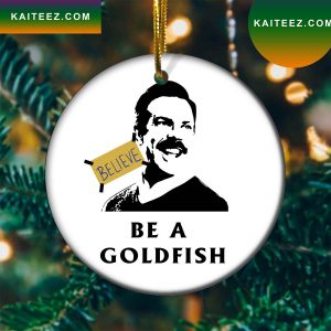 Christmas Ted Lasso Be A God Fish Believe 2022 Christmas Ornament
