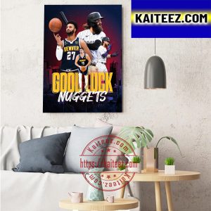 Colorado Rockies x Denver Nuggets Good Luck This Season Of NBA Art Decor Poster Canvas