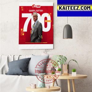 Darryl Sutter Coach Calgary Flames With 700 Career Wins Art Decor Poster Canvas