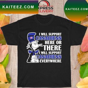 Dr Seuss I will support everywhere montreal canadiens T-shirt