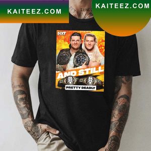 Elton Prince x Kit Wilson Pretty Deadly Tag Team Champions WWE NXT And Still Fan Gifts T-Shirt