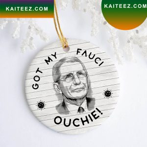 Funny Got My Fauci Ouchie Team Dr Pro Christmas Ornament
