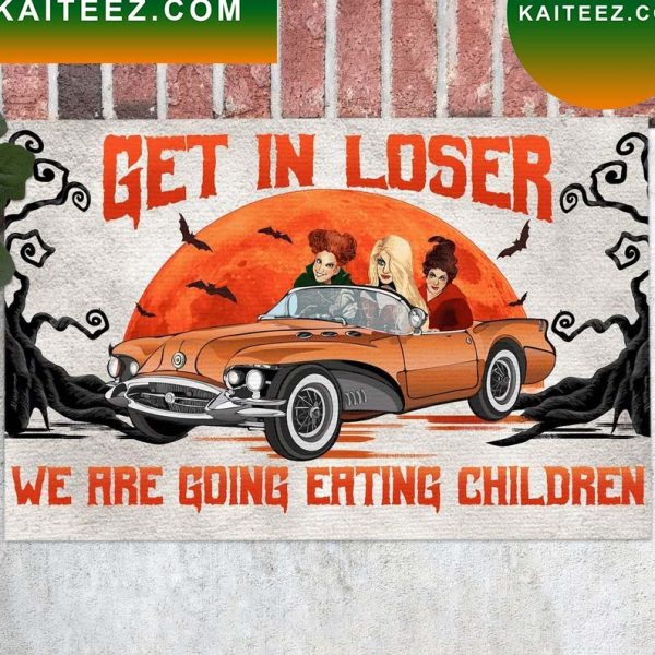 Get in Loser We Are Going Eating Children Hocus Pocus Doormat