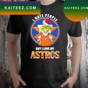 Grinch Christmas I hate people but I love my astros mlb T-shirt