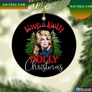 Have A Holly Dolly Christmas 2022 Dolly Parton Christmas Ornament