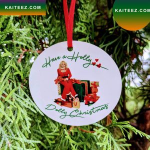 Have A Holly Dolly Christmas Ornament