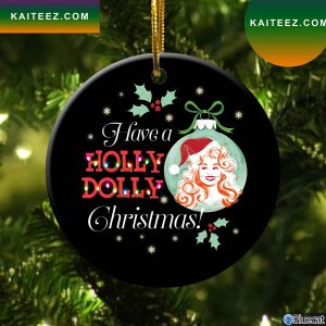 Have A Holly Dolly Xmas Tree Hanging Christmas Ornament