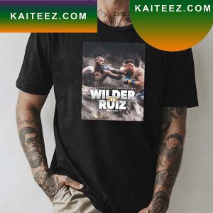 Heavyweight Showdown Deontay Wilder vs Andy Ruiz Jr It Is Coming Fan Gifts T-Shirt