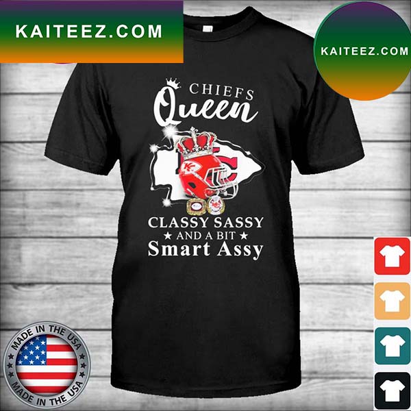 Helmet Kansas City Chiefs Queen classy sassy and a bit smart Assy T-shirt Helmet Kansas City Chiefs Queen classy sassy and a bit smart Assy T-shirt