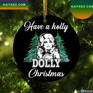 Holly Dolly Christmas Parton 2022 Christmas Ornament