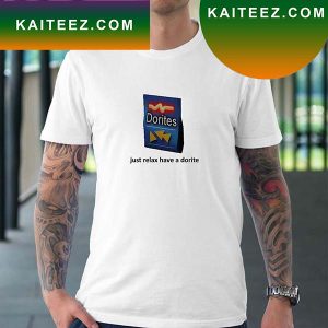 Just Relax Have A Dorite Fan Gifts T-Shirt