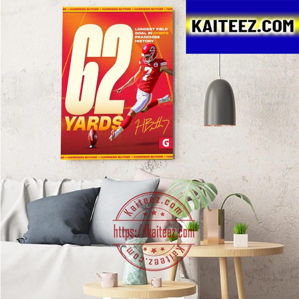 Kansas City Chiefs Harrison Butker 62 Yards Longest Field Goal In Chiefs Franchise History Art Decor Poster Canvas