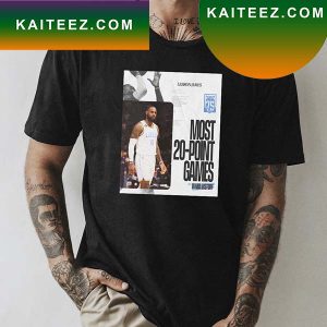 LeBron James Los Angeles Lakers Year 20 Most 20 Point Game In NBA History Fan Gifts T-Shirt