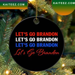 Lets Go Brandon 2022 Home Decor Christmas Ornament
