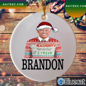 Lets Go Brandon Naughty Nice I Tried Christmas 2022 Christmas Ornament