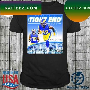 Los Angeles Rams Roger Carter Jr National Tight Ends Day 2022 T-Shirt