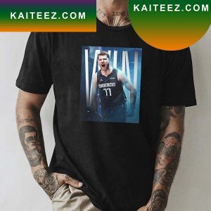 Luka Doncic Dallas Mavericks Erupts For 41 PTS As The Mavs Beat The Nets In OT Fan Gifts T-Shirt