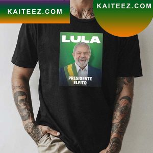 Lula Da Silva Win The Presidential Race Congratulations Brasil Fan Gifts T-Shirt