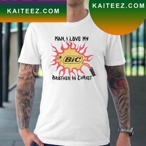 Man I Love My Brother In Christ Fan Gifts T-Shirt
