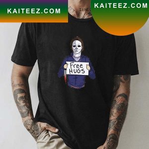 Micheal Myers Halloween Ends 2022 Free Hugs Fan Gifts T-Shirt