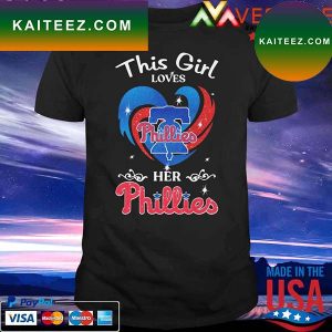 Official This Girl Loves her Philadelphia Phillies heart T-shirt