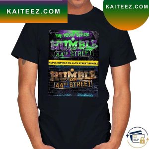 Original the night before rumble on 44th street T-shirt