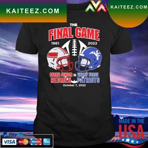 Parma Senior Redmen vs Valley Forge Patriots 1961 2022 the final game T-shirt