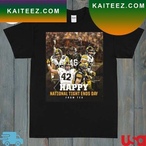 Pittsburgh Steelers Happy National Tight Ends Day From Teu 2022 Fan Gifts T-Shirt