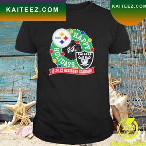 Pittsburgh Steelers vs Las Vegas Raiders Happy Holidays 12.24.22 Acrisure Stadium T-shirt