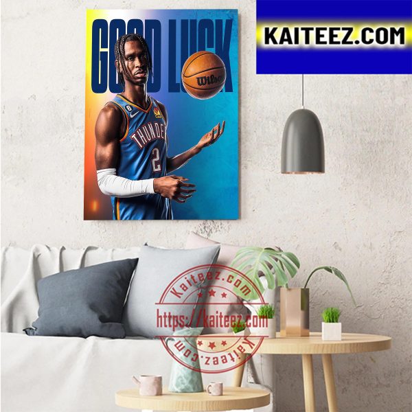 Shai Gilgeous Alexander x OKC Thunder Good Luck Art Decor Poster Canvas