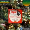 Taylor Schweinerolle Christmas Ornament