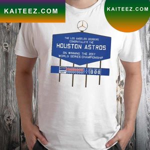 The Los Angerles Dodgers Congratulate The Houston Astros On Winning The 2017 T-shirt