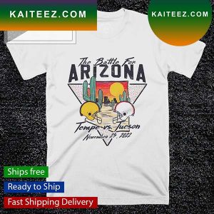 The battle for Arizona Tempe vs Tucson November 25 2022 T-shirt