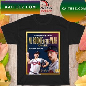 The sporting news Nl Rookie Of the year award Spencer strider signature T-shirt