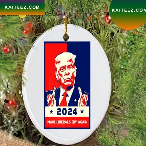 Trump Make Liberals Cry Again 2024 Christmas Ornament