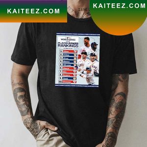 World Series 2022 Player Power Rankings The Best Players In The World Series Fan Gifts T-Shirt