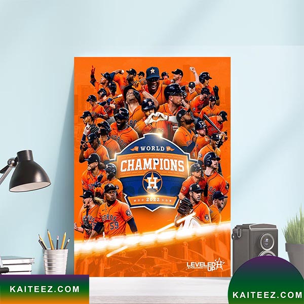 2022 MLB World Series Champions Is The Houston Astros Poster Kaiteez