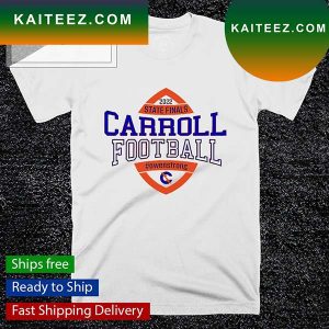 2022 State Finals Carroll Football Owen strong T-shirt