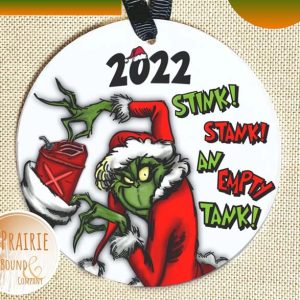 2022 Stink Stank an Empty Tank Grinch Inspired Grinch Christmas Ornament