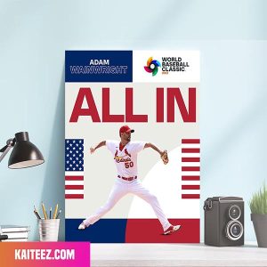 Adam Wainwright Is All In For The World Baseball Classic USA Team Poster