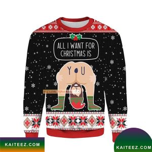 All I Want For Christmas Is You Ugly Sweate Funny 3D Ugly Sweater