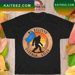 Bigfoot Buffalo Bills We believe T-shirt