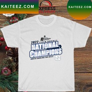 Carolina blue north Carolina tar heels 2022 ncaa field hockey national champions T-shirt