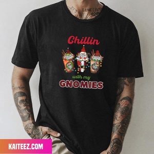 Chillin With My Gnomies 3 Gnomes In Cups Fan Gifts T-Shirt