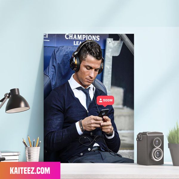 Cristiano Ronaldo Becomes The First Person To Reach 500 Million Followers On Instagram Poster