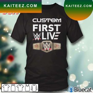 Custom First WWE Live Event T-Shirt