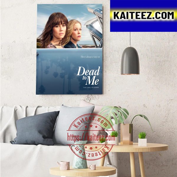 Dead To Me The Final Episodes Art Decor Poster Canvas