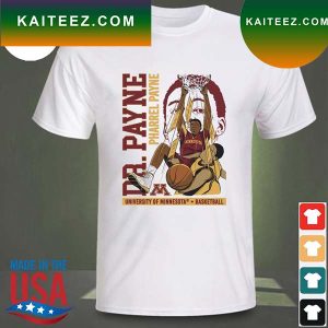 Dr Payne Pharrel Payne university of minnesota basketball T-shirt